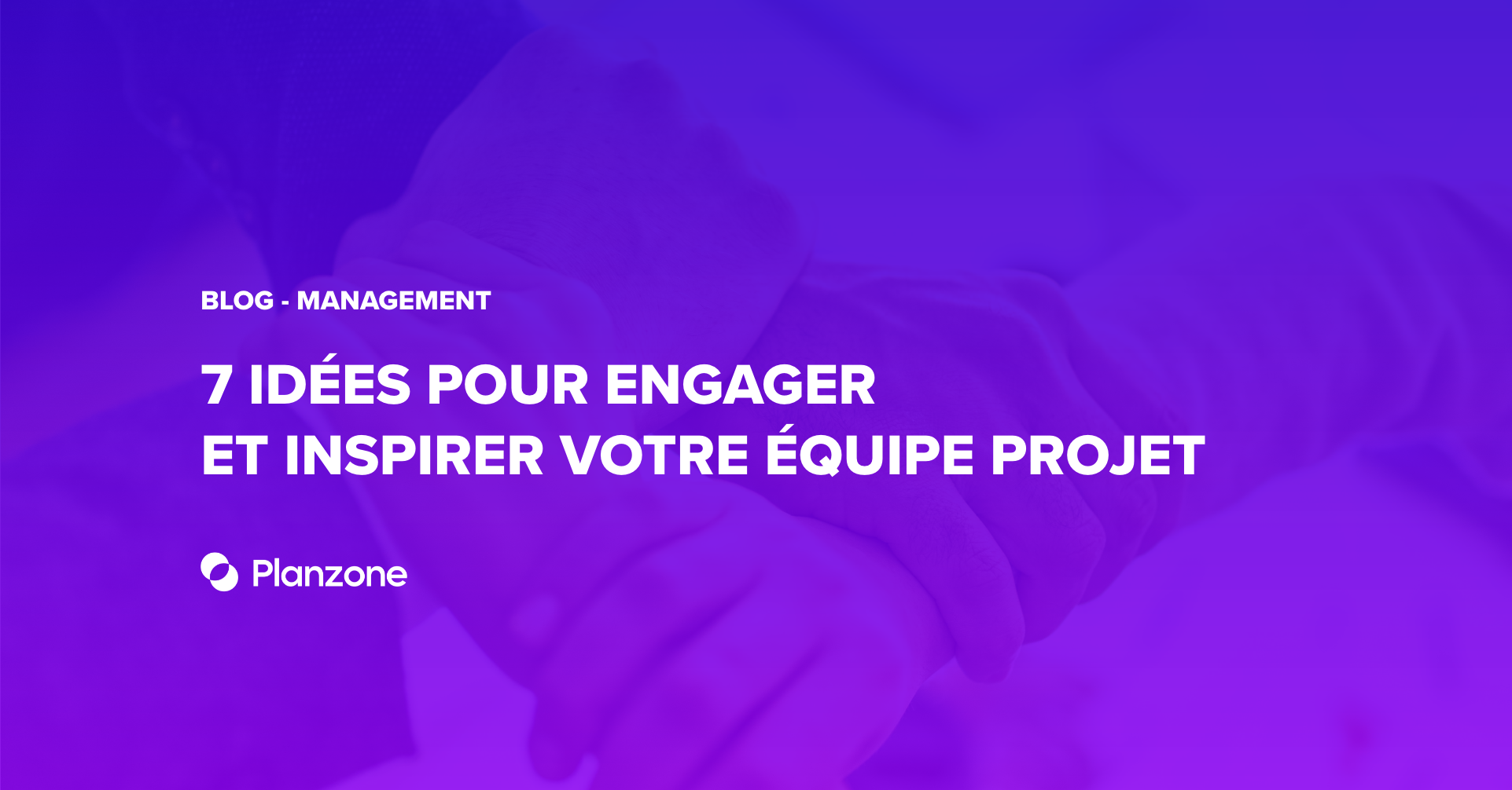 7 Idees Pour Engager Et Inspirer Votre Equipe Projet